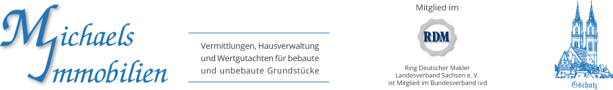 Michaels Immobilien Oschatz - Vermittlungen, Hausverwaltung und Wertgutachten für bebaute und unbebaute Grundstücke